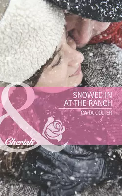 Snowed in at the Ranch Cara Colter