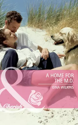A Home for the M.D. GINA WILKINS