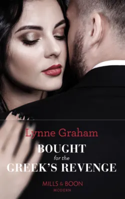 Bought For The Greeks Revenge: The 100th seductive romance from this bestselling author - Линн Грэхем