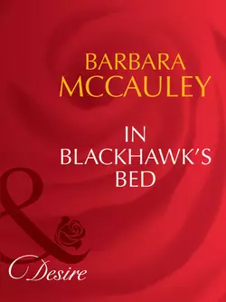 In Blackhawk′s Bed Barbara McCauley
