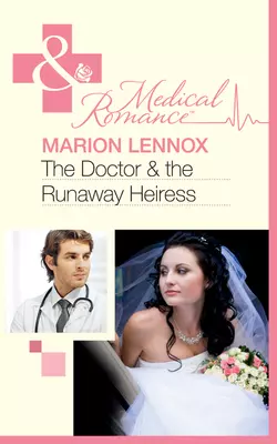 The Doctor & the Runaway Heiress - Marion Lennox The Doctor & the Runaway Heiress - Marion Lennox