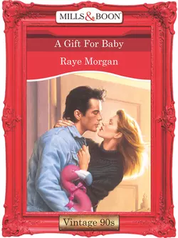 A Gift For Baby - Raye Morgan A Gift For Baby - Raye Morgan