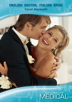 English Doctor, Italian Bride - Carol Marinelli English Doctor, Italian Bride - Carol Marinelli