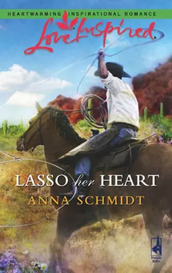 Lasso Her Heart - Anna Schmidt Lasso Her Heart - Anna Schmidt