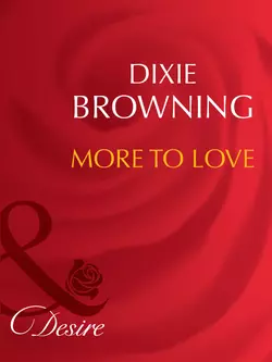 More To Love, Dixie  Browning аудиокнига. ISDN39901666