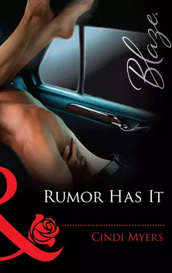 Rumor Has It - Cindi Myers Rumor Has It - Cindi Myers