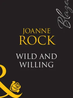 Wild And Willing, Джоанны Рок аудиокнига. ISDN39903194