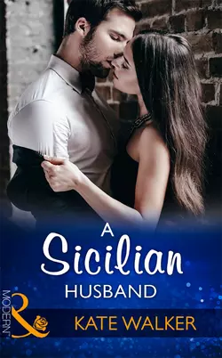 A Sicilian Husband - Kate Walker A Sicilian Husband - Kate Walker