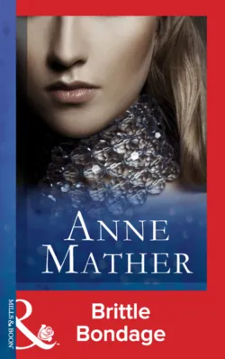 Brittle Bondage - Anne Mather