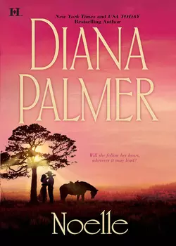 Noelle - Diana Palmer Noelle - Diana Palmer