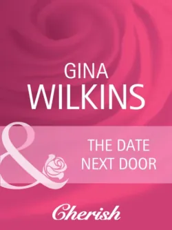 The Date Next Door - GINA WILKINS