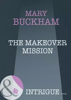 The Makeover Mission - Mary Buckham