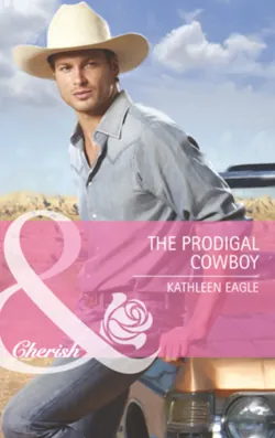The Prodigal Cowboy - Kathleen Eagle