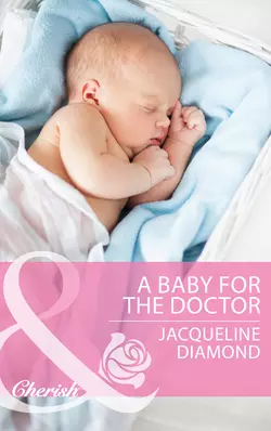 A Baby for the Doctor - Jacqueline Diamond