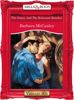The Nanny And The Reluctant Rancher, Barbara  McCauley аудиокнига. ISDN39919682