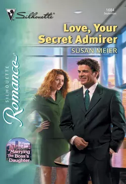 Love, Your Secret Admirer - SUSAN MEIER Love, Your Secret Admirer - SUSAN MEIER