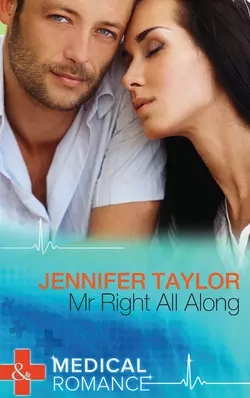 Mr. Right All Along - Jennifer Taylor Mr. Right All Along - Jennifer Taylor