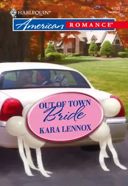 Out of Town Bride - Kara Lennox
