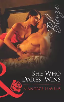 She Who Dares, Wins - Candace Havens