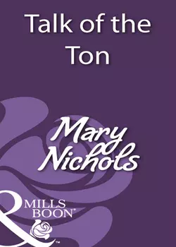 Talk of the Ton - Mary Nichols