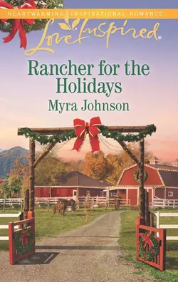 Rancher For The Holidays Myra Johnson