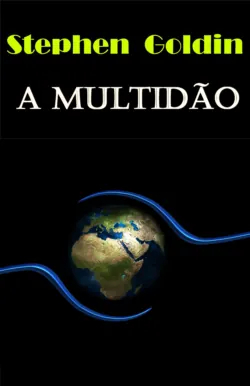 A Multidão - Stephen Goldin