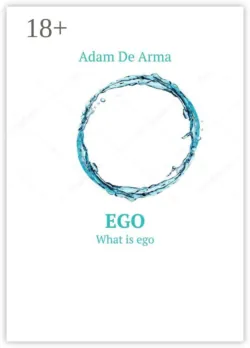 Ego. What is ego - Adam De Arma