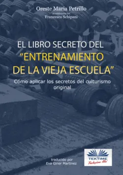 ”El Libro Secreto Del Entrenamiento De La Vieja Escuela” - Francesco Schipani