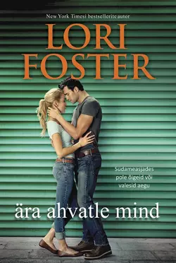 Ära ahvatle mind, Lori Foster
