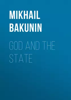 God and the State - Михаил Бакунин God and the State - Михаил Бакунин