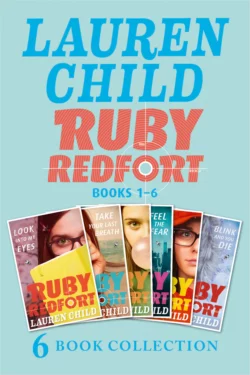 The Complete Ruby Redfort Collection: Look into My Eyes; Take Your Last Breath; Catch Your Death; Feel the Fear; Pick Your Poison; Blink and You Die Lauren Child