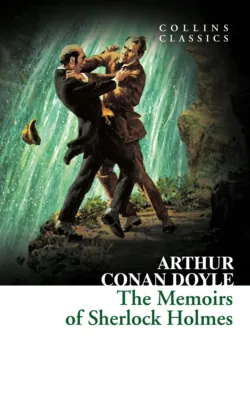 The Memoirs of Sherlock Holmes - Артур Конан Дойл