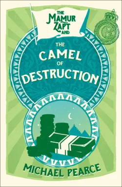The Mamur Zapt and the Camel of Destruction, Michael Pearce The Mamur Zapt and the Camel of Destruction, Michael Pearce