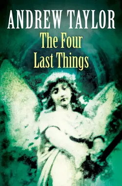 The Four Last Things Andrew Taylor