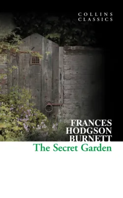 The Secret Garden - Фрэнсис Элиза Ходжсон Бёрнетт