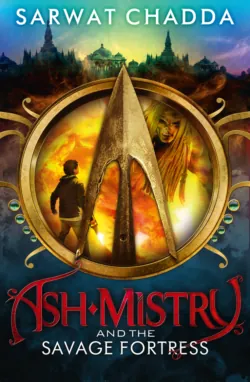 Ash Mistry and the Savage Fortress - Sarwat Chadda