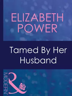 Tamed By Her Husband - Elizabeth Power Tamed By Her Husband - Elizabeth Power