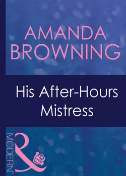 His After-Hours Mistress AMANDA BROWNING