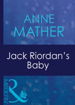 Jack Riordan&prime;s Baby - Anne Mather