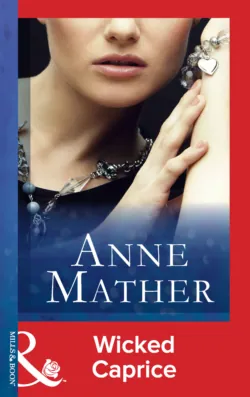 Wicked Caprice - Anne Mather
