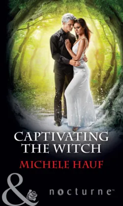 Captivating The Witch - Michele Hauf