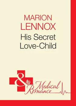 His Secret Love-Child Marion Lennox