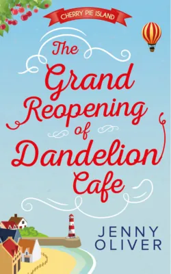 The Grand Reopening Of Dandelion Cafe - Jenny Oliver The Grand Reopening Of Dandelion Cafe - Jenny Oliver