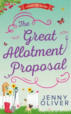 The Great Allotment Proposal - Jenny Oliver The Great Allotment Proposal - Jenny Oliver
