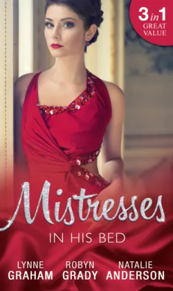 Mistresses: In His Bed: The Billionaire&prime;s Trophy / Strictly Temporary / Whose Bed Is It Anyway? - Линн Грэхем