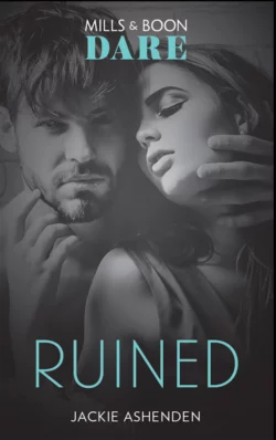 Ruined: A scorching hot romance book with a bad-boy. Perfect for fans of Fifty Shades Freed, Jackie Ashenden