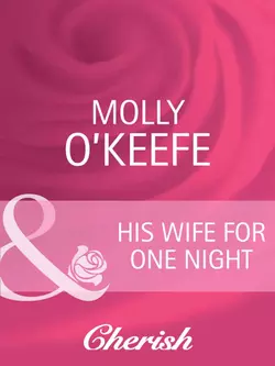 His Wife for One Night, Molly OKeefe
