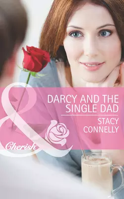 Darcy and the Single Dad, Stacy  Connelly аудиокнига. ISDN42453715