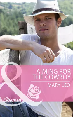 Aiming for the Cowboy Mary Leo