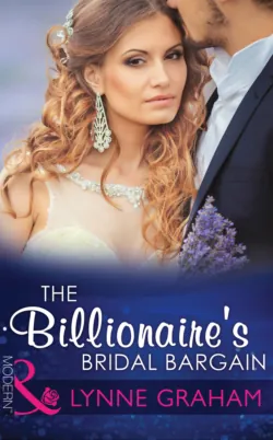 The Billionaire&prime;s Bridal Bargain - Линн Грэхем